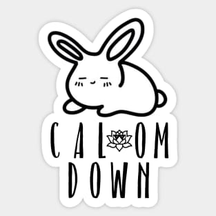 You Need to Cal OM Down Bunny Sticker